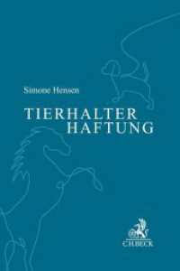 Tierhalterhaftung : Das Tier in der Allgemeinen Haftpflicht und der Kfz-Haftpflicht （2023. XV, 148 S. 240 mm）