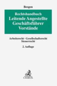 Rechtshandbuch Leitende Angestellte, Geschäftsführer und Vorstände : Arbeitsrecht, Gesellschaftsrecht, Steuerrecht (Erfurter Reihe zum Arbeitsrecht: ERA) （2. Aufl. 2023. XXXIX, 693 S. 240 mm）