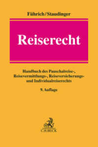 Reiserecht : Handbuch des Pauschalreise-, Reisevermittlungs-, Reiseversicherungs- und Individualreiserechts （9. Aufl. 2024. LXVI, 1351 S. mit 13 Schaubildern. 240 mm）
