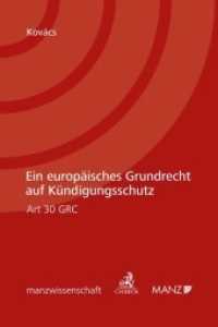Ein Europäisches Grundrecht auf Kündigungsschutz : Art. 30 GRC （2022. XLII, 594 S. 230 mm）