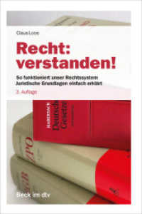 Recht: verstanden! : So funktioniert unser Rechtssystem. Juristische Grundlagen einfach erklärt （3. Aufl. 2022. XIX, 193 S. 191 mm）