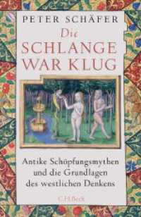 Die Schlange war klug : Antike Schöpfungsmythen und die Grundlagen des westlichen Denkens （2. Aufl. 2024. 447 S. mit 20 farbigen Abbildungen auf Tafeln. 217 mm）