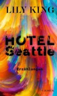 Hotel Seattle : Erzählungen （2022. 252 S. 205 mm）