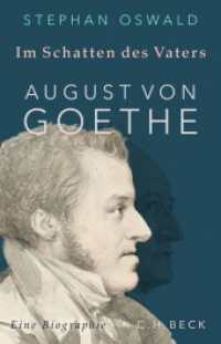Im Schatten des Vaters : August von Goethe （2. Aufl. 2023. 424 S. mit 23 Abbildungen. 217 mm）