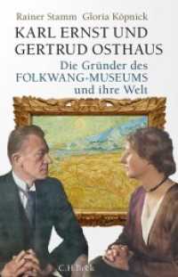 Karl Ernst und Gertrud Osthaus : Die Gründer des Folkwang-Museums und ihre Welt （2. Aufl. 2022. 368 S. mit 52 Abbildungen. 217 mm）