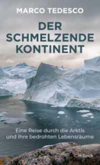 Der schmelzende Kontinent : Eine Reise durch die Arktis und ihre bedrohten Lebensräume （2022. 158 S. mit 12 Farbabbildungen. 205 mm）