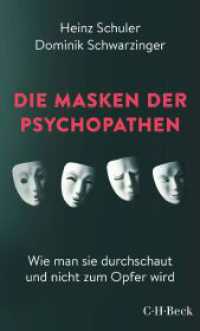 Die Masken der Psychopathen : Wie man sie durchschaut und nicht zum Opfer wird （3. Aufl. 2024. 256 S. 205 mm）