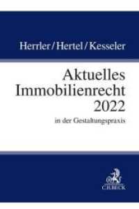 Aktuelles Immobilienrecht 2022 : in der Gestaltungspraxis （2022. XX, 366 S. 240 mm）