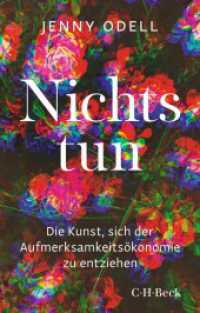 Nichts tun : Die Kunst, sich der Aufmerksamkeitsökonomie zu entziehen （2. Aufl. 2024. 296 S. 194 mm）