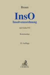 ドイツ倒産法コメンタール（第１０版）<br>Insolvenzordnung (InsO) : InsO mit EuInsVO (Grauer Kommentar) （10. Aufl. 2024. XLVII, 2322 S. 240 mm）
