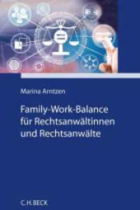 Family-Work-Balance für Rechtsanwältinnen und Rechtsanwälte （2023. XII, 252 S. mit 8 Abbildungen. 194 mm）