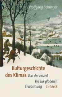 Kulturgeschichte des Klimas : Von der Eiszeit bis zur globalen Erwärmung （6. Aufl. 2022. 352 S. mit 44 Abbildungen. 217 mm）