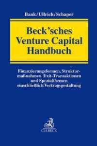 Beck'sches Venture Capital Handbuch : Finanzierungsformen, Strukturmaßnahmen, Exit-Transaktionen und Spezialthemen einschließlich Vertragsgestaltung （2024. 2000 S. 240 mm）