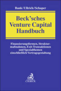 Beck'sches Venture Capital Handbuch : Finanzierungsformen, Strukturmaßnahmen, Exit-Transaktionen und Spezialthemen einschließlich Vertragsgestaltung （2025. 2000 S. 240 mm）