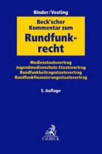 ドイツ放送法コメンタール（第５版）<br>Beck'scher Kommentar zum Rundfunkrecht : Medienstaatsvertrag, Jugendmedienschutz-Staatsvertrag, Rundfunkbeitragsstaatsvertrag, Rundfunkfinanzierungsstaatsvertrag （5. Aufl. 2024. XXV, 2354 S. 240 mm）