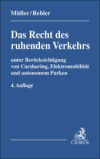 Das Recht des ruhenden Verkehrs : unter Berücksichtigug von Carsharing, Elektromobilität und autonomem Parken （4. Aufl. 2023. XXXIII, 726 S. mit Abbildungen. 224 mm）