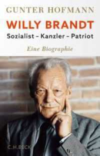 Willy Brandt : Sozialist, Kanzler, Patriot （2023. 517 S. mit 35 Abbildungen. 217 mm）