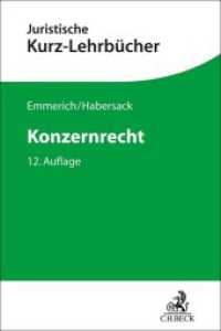 Konzernrecht : Ein Studienbuch (Kurzlehrbücher für das Juristische Studium) （12. Aufl. 2023. XXXVI, 607 S. 240 mm）