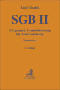 SGB II : Bürgergeld, Grundsicherung für Arbeitsuchende (Gelbe Erläuterungsbücher) （6. Aufl. 2023. XXIX, 2554 S. 194 mm）