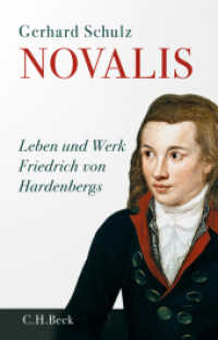 Novalis : Leben und Werk Friedrich von Hardenbergs （2. Aufl. 2023. 304 S. mit 33 Abbildungen. 217 mm）