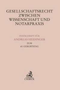 Gesellschaftsrecht zwischen Wissenschaft und Notarpraxis : Festschrift für Andreas Heidinger zum 65. Geburtstag (Festschriften, Festgaben, Gedächtnisschriften) （2023. XII, 651 S. 240 mm）