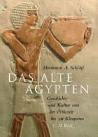 Das Alte Ägypten : Geschichte und Kultur von der Frühzeit bis zu Kleopatra （2. Aufl. 2023. 512 S. mit 106 Abbildungen und 6 Karten. 240 mm）