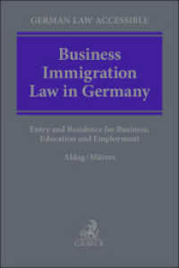 Business Immigration Law in Germany : Entry and Residence for Business, Education and Employment (German Law Accessible) （2024. XVIII, 193 S. 240 mm）
