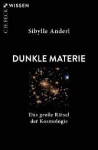 Dunkle Materie : Das große Rätsel der Kosmologie (C.H.BECK Wissen 2934) （2. Aufl. 2023. 128 S. mit 9 Abbildungen. 180 mm）
