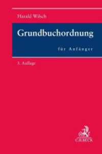 Grundbuchordnung für Anfänger : Eine Einführung in das Grundbuchrecht (... für Anfänger) （3. Aufl. 2024. XIX, 261 S. 240 mm）