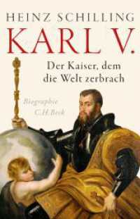 Karl V. : Der Kaiser, dem die Welt zerbrach （4. Aufl. 2023. 457 S. mit 3 Karten und 40 Abbildungen. 217 mm）