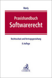 Praxishandbuch Softwarerecht : Rechtsschutz und Vertragsgestaltung （8. Aufl. 2024. 1200 S. mit Abbildungen. 240 mm）