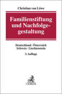 Familienstiftung und Nachfolgegestaltung : Deutschland, Österreich, Schweiz, Liechtenstein （3. Aufl. 2025. 400 S. 240 mm）