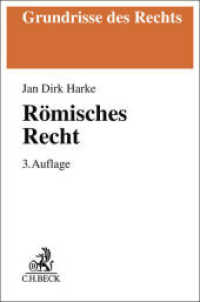 Römisches Recht : Von der klassischen Zeit bis zu den modernen Kodifikationen (Grundrisse des Rechts) （3. Aufl. 2023. XVII, 343 S. 194 mm）