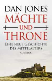 Mächte und Throne : Eine neue Geschichte des Mittelalters （3. Aufl. 2023. 793 S. mit 44 Abbildungen in Farbe und 8 Karten. 217 mm）
