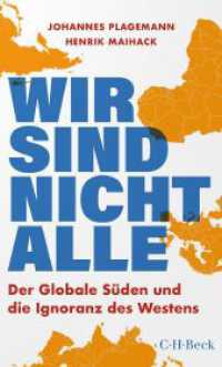 Wir sind nicht alle : Der globale Süden und die Ignoranz des Westens （3. Aufl. 2024. 249 S. mit 5 Karten. 205 mm）
