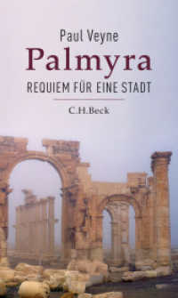 Palmyra : Requiem für eine Stadt （2. Aufl. 2023. 127 S. mit 13 Abbildungen in einem Tafelteil. 205 mm）
