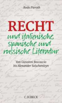 Recht und italienische, spanische und russische Literatur : Von Giovanni Boccaccio bis Alexander Solschenizyn （2023. VIII, 321 S. mit Abbildungen. 205 mm）