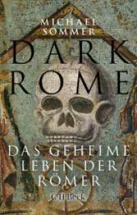 Dark Rome : Das geheime Leben der Römer （2023. 288 S. mit 17 Abbildungen. 194 mm）