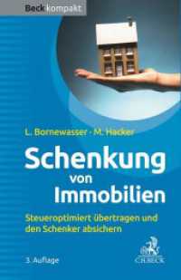 Schenkung von Immobilien : Grundbesitz steueroptimiert übertragen und den Schenker absichern (Beck kompakt) （3. Aufl. 2023. 160 S. 161 mm）