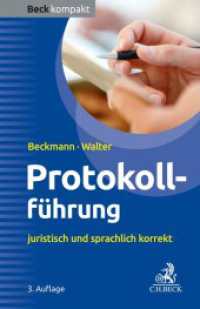 Protokollführung : juristisch und sprachlich korrekt (Beck kompakt) （3. Aufl. 2023. 128 S. 161 mm）