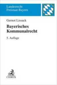 Bayerisches Kommunalrecht (Landesrecht Freistaat Bayern) （5. Aufl. 2023. XXIV, 330 S. mit 41 Übersichten. 240 mm）