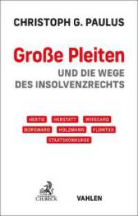 Große Pleiten : und die Wege des Insolvenzrechts （2023. 224 S. mit 9 Abbildungen. 217 mm）