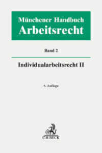 Münchener Handbuch zum Arbeitsrecht  Bd. 2: Individualarbeitsrecht II （6. Aufl. 2024. LXXI, 2863 S. 240 mm）