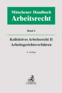 Münchener Handbuch zum Arbeitsrecht  Bd. 4: Kollektives Arbeitsrecht II, Arbeitsgerichtsverfahren （6. Aufl. 2025. 1680 S. 240 mm）