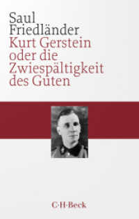 Kurt Gerstein oder die Zwiespältigkeit des Guten (Beck Paperback 1789) （2. Aufl. 2024. 208 S. mit 6 Abbildungen. 194 mm）
