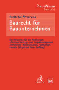 Baurecht für Bauunternehmen : Ein Wegweiser für alle Abteilungen: effektives Vertrags- und Projektmanagement, zielführende Kommunikation, nachhaltiges Handeln (Megatrend Green Building) （2024. XX, 218 S. 194 mm）