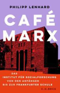 Café Marx : Das Institut für Sozialforschung von den Anfängen bis zur Frankfurter Schule （2024. 624 S. mit 6 Abbildungen. 217 mm）