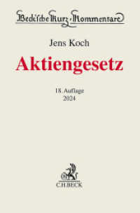 ドイツ株式法コメンタール（第１８版）<br>Aktiengesetz (Beck'sche Kurz-Kommentare 53) （18. Aufl. 2024. L, 2832 S. 194 mm）