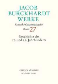 Jacob Burckhardt Werke  Bd. 27: Geschichte des 17. und 18. Jahrhunderts （2024. 1744 S. 222 mm）