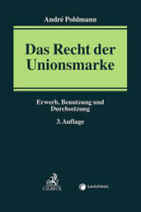 Das Recht der Unionsmarke : Erwerb, Benutzung und Durchsetzung （3. Aufl. 2024. XXIX, 626 S. mit Abbildungen. 240 mm）